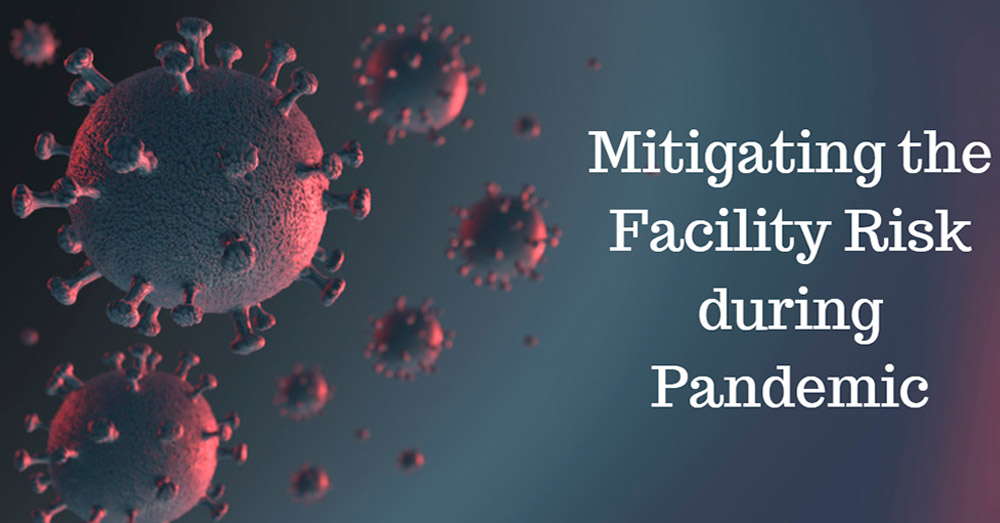 Mitigating the Facility Risk during Pandemic