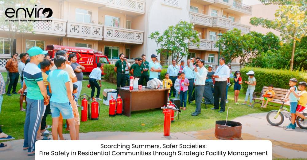 Scorching Summers, Safer Societies: Fire Safety in Residential Communities through Strategic Facility Management