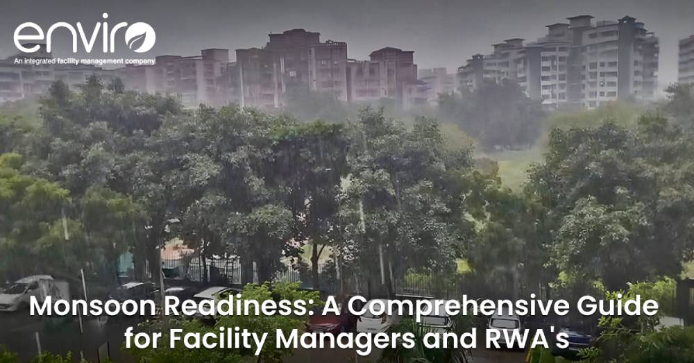 Monsoon Readiness: A Comprehensive Guide for Facility Managers and RWA's