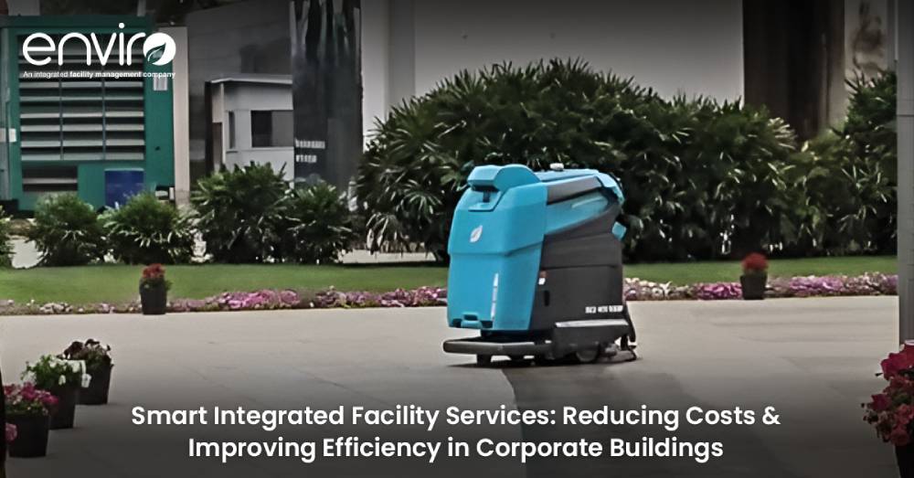 Smart Integrated Facility Services: Reducing Costs & Improving Efficiency in Corporate Buildings