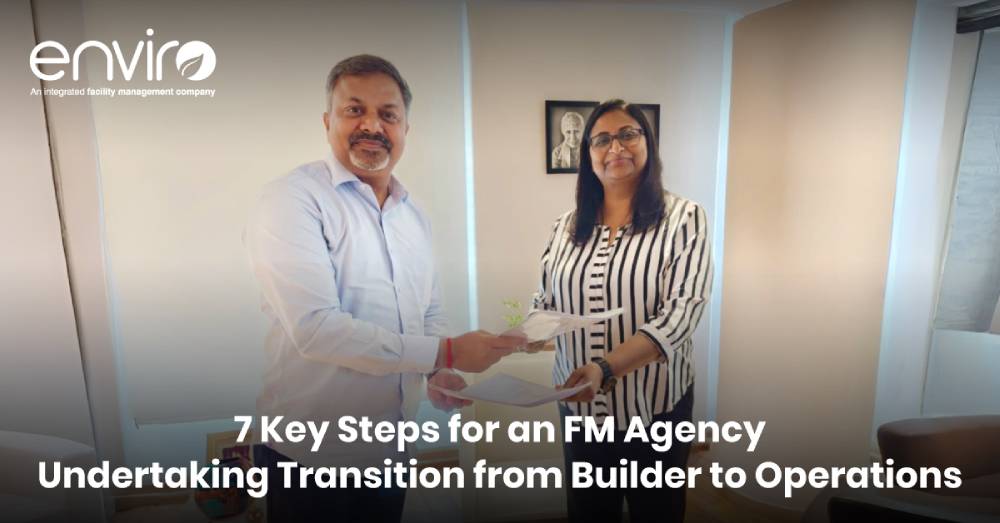 7 Key Steps for an FM Agency Undertaking Transition from Builder to Operations