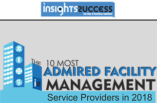 The 10 Most Admired Facility Management Service Providers in 2018